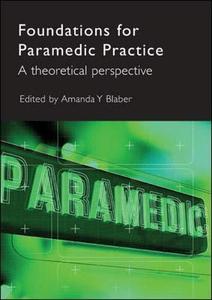 Foundations for Paramedic Practice A Theoretical Perspective