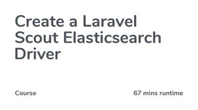 Create a Laravel Scout Elasticsearch Driver