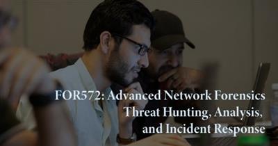 FOR572 Advanced Network Forensics Threat Hunting, Analysis and Incident Response