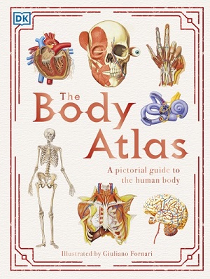 Steve Parker, Giuliano Fornari - The Body Atlas.  A pictorial guide to the human body