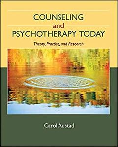 Counseling and Psychotherapy Today Theory, Practice, and Research
