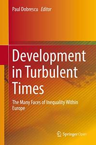 Development in Turbulent Times The Many Faces of Inequality Within Europe