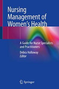 Nursing Management of Women's Health A Guide for Nurse Specialists and Practitioners