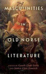 Masculinities in Old Norse Literature (Studies in Old Norse Literature)