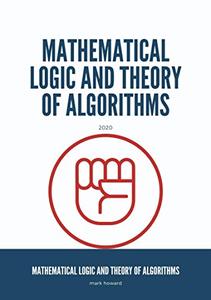 Mathematical Logic and Theory of Algorithms