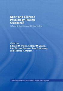 Sport and Exercise Physiology Testing Guidelines Volume II Exercise and Clinical Testing The Brit...