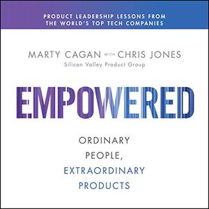 Empowered Ordinary People, Extraordinary Products [Audiobook]