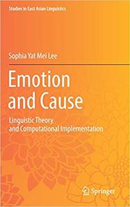 Emotion and Cause Linguistic Theory and Computational Implementation