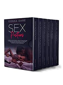 Sex Positions A Complete COLLECTION for Couples to Discover More Intimacy and to Rich Sexual Health