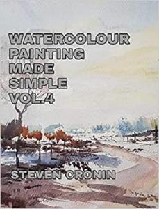 Watercolour Painting Made Simple Vol 4