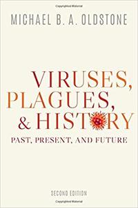 Viruses, Plagues, and History Past, Present, and Future, 2nd Edition