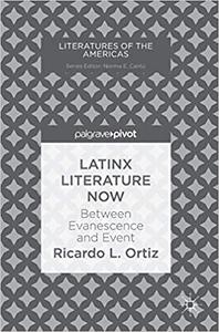 Latinx Literature Now Between Evanescence and Event