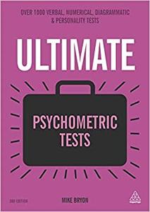 Ultimate Psychometric Tests Over 1000 Verbal, Numerical, Diagrammatic and Personality Tests
