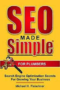 SEO Made Simple For Plumbers Search Engine Optimization Secrets for Growing Your Business