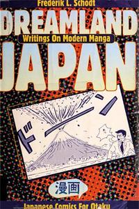 Dreamland Japan Writings on Modern Manga - Japanese Comics for 'Otaku'