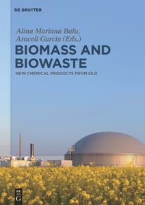Biomass and Biowaste  New Chemical Products From Old