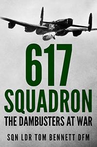 617 Squadron The Dambusters at War
