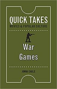 War Games (Quick Takes Movies and Popular Culture)