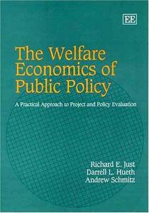 The Welfare Economics of Public Policy A Practical Approach to Project and Policy Evaluation