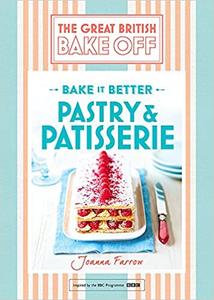 The Great British Bake Off - Bake it Better Pastry & Patisserie