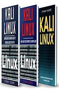 Kali Linux 3 in 1 Beginners Guide+ Simple and Effective Strategies+ Advance Method and Strategies...