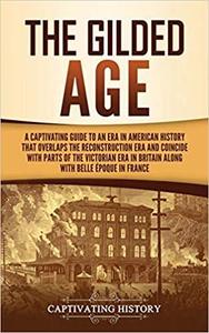 The Gilded Age by Captivating History