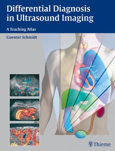 Differential Diagnosis in Ultrasound Imaging A Teaching Atlas