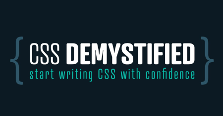 CSS Demystified Start writing CSS with confidence