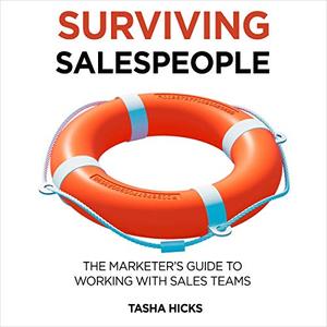 Surviving Salespeople The Marketer's Guide to Working with Sales Teams [Audiobook]