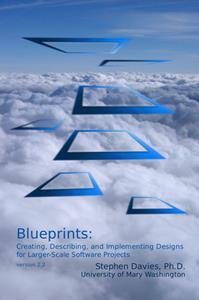 Blueprints  Creating, Describing, and Implementing Designs for Larger-Scale Software Projects