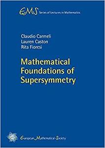 Mathematical Foundations of Supersymmetry 