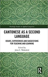 Cantonese as a Second Language Issues, Experiences and Suggestions for Teaching and Learning