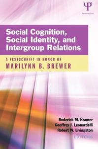 Social Cognition, Social Identity, and Intergroup Relations A Festschrift in Honor of Marilynn B....