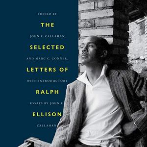 The Selected Letters of Ralph Ellison [Audiobook]