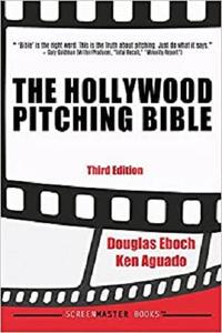 The Hollywood Pitching Bible 3rd Edition
