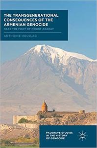 The Transgenerational Consequences of the Armenian Genocide Near the Foot of Mount Ararat