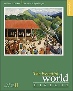 The Essential World History, Volume II Since 1500, 8th Edition