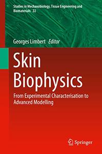 Skin Biophysics From Experimental Characterisation to Advanced Modelling 