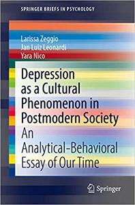 Depression as a Cultural Phenomenon in Postmodern Society An Analytical-Behavioral Essay of Our Time