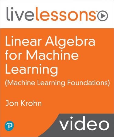 Linear Algebra For Machine Learning Video Course