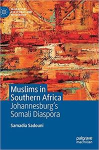 Muslims in Southern Africa Johannesburg`s Somali Diaspora