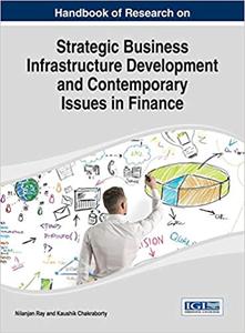 Handbook of Research on Strategic Business Infrastructure Development and Contemporary Issues in ...
