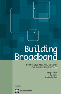 Building Broadband Strategies and Policies for the Developing World