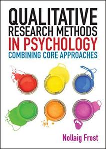 Qualitative research methods in psychology combining core approaches From core to combined approa...
