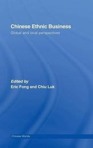 Chinese Ethnic Business Global and Local Perspectives