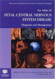 An Atlas of Fetal Central Nervous System Disease Diagnosis and Management