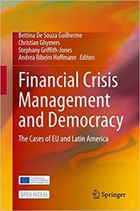 Financial Crisis Management and Democracy Lessons from Europe and Latin America