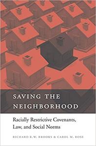 Saving the Neighborhood Racially Restrictive Covenants, Law, and Social Norms