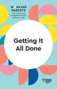 Getting It All Done (HBR Working Parents)