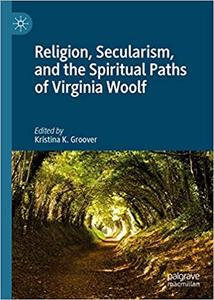 Religion, Secularism, and the Spiritual Paths of Virginia Woolf